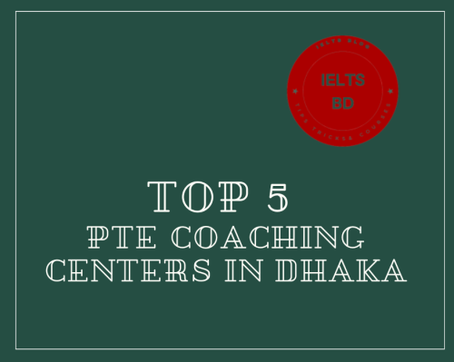 Top 5 PTE Coaching Centers in Dhaka